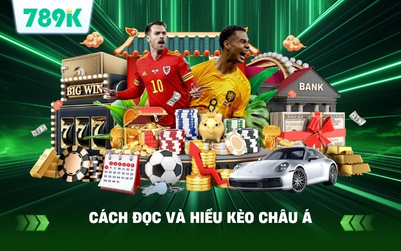 Cách Đọc Và Hiểu Kèo Châu Á