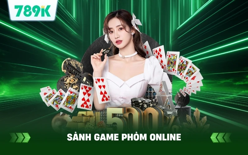 789K ra mắt sảnh game phỏm online mới